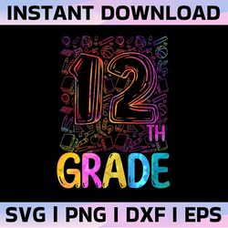12th grade png, tie dye twelveth grade typography png, back to school png, first day of school png, second grade png, fi