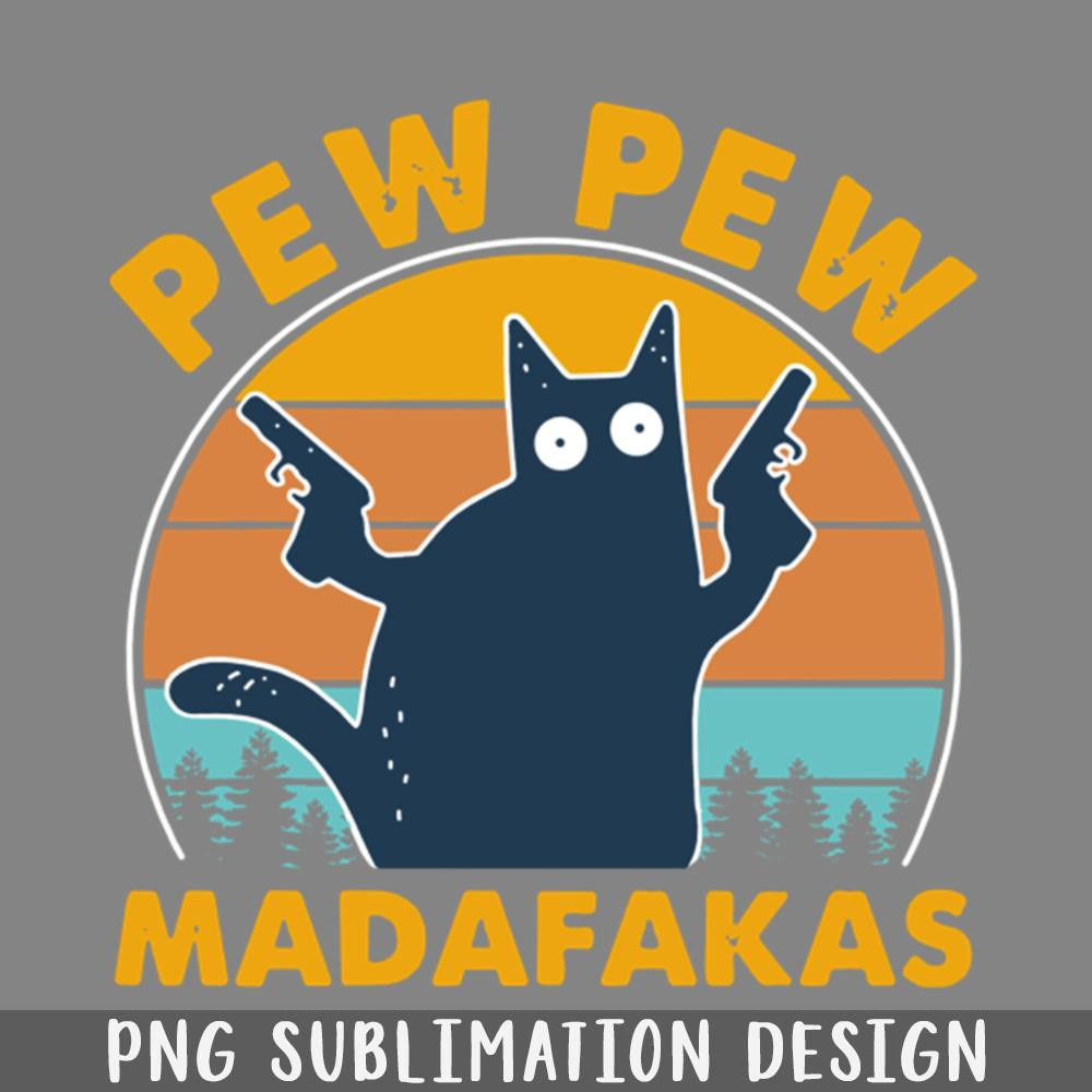QA06072191-Cat Pew Pew Madafakas Vintage PNG Download.jpg