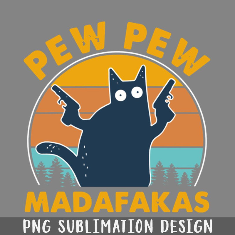QA06072191-Cat Pew Pew Madafakas Vintage PNG Download.jpg