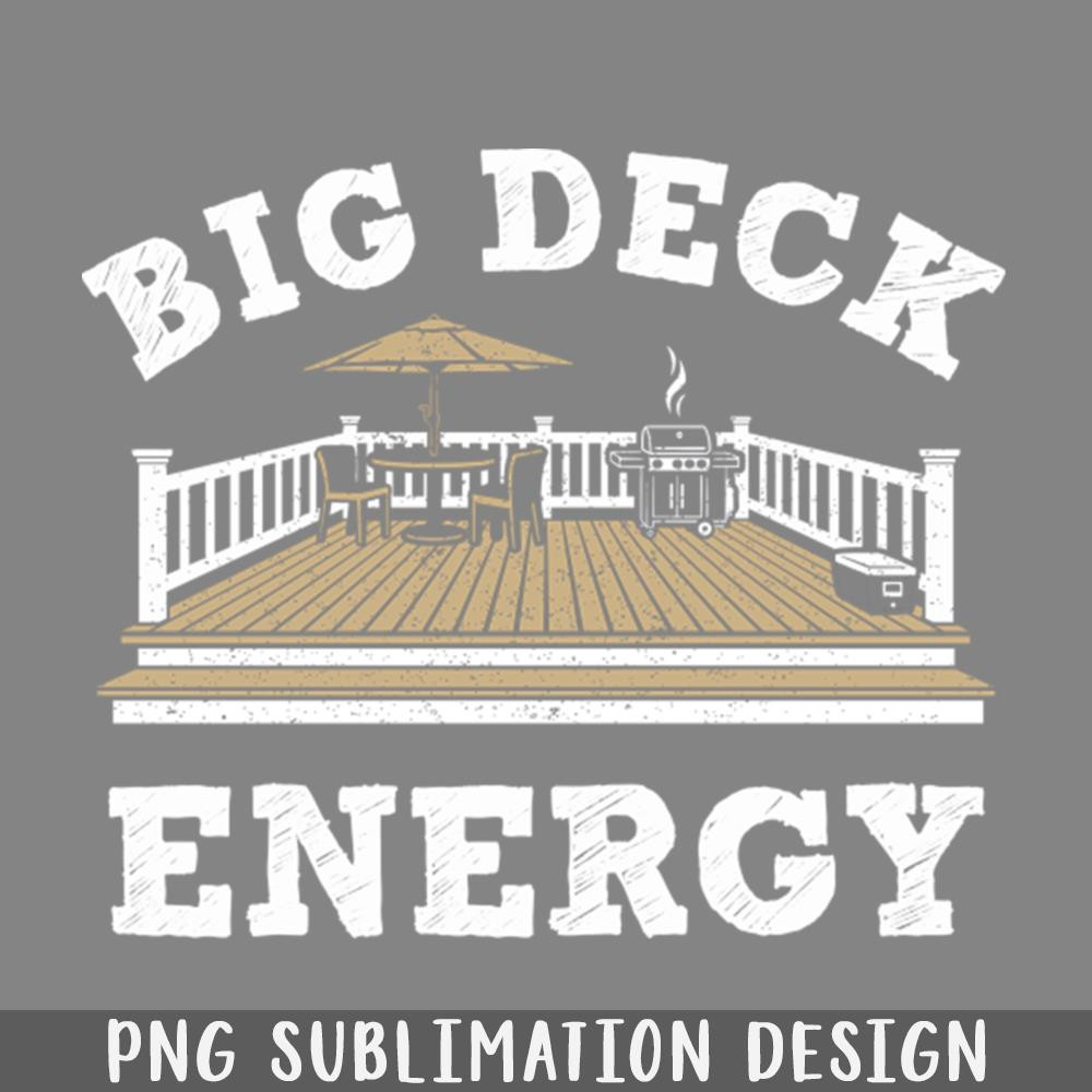 QA06072305-Big Deck Energy PNG Download.jpg