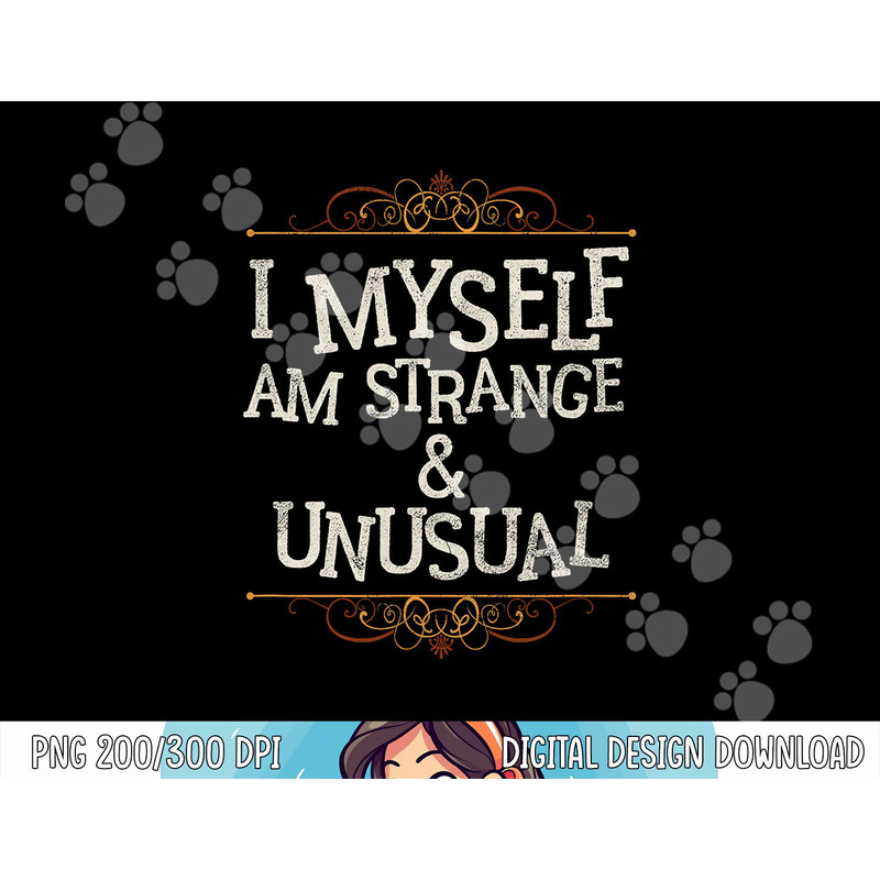 I Myself Am Strange And Unusual Funny Halloween png,sublimation copy.jpg