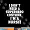 I'm A Nurse Superhero Halloween Gift png,sublimation copy.jpg