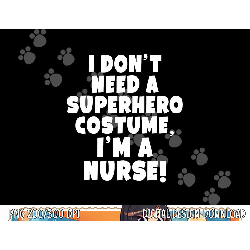 I'm A Nurse Superhero Halloween Gift png,sublimation copy.jpg