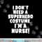 I'm A Nurse Superhero Halloween Gift png,sublimation copy.jpg