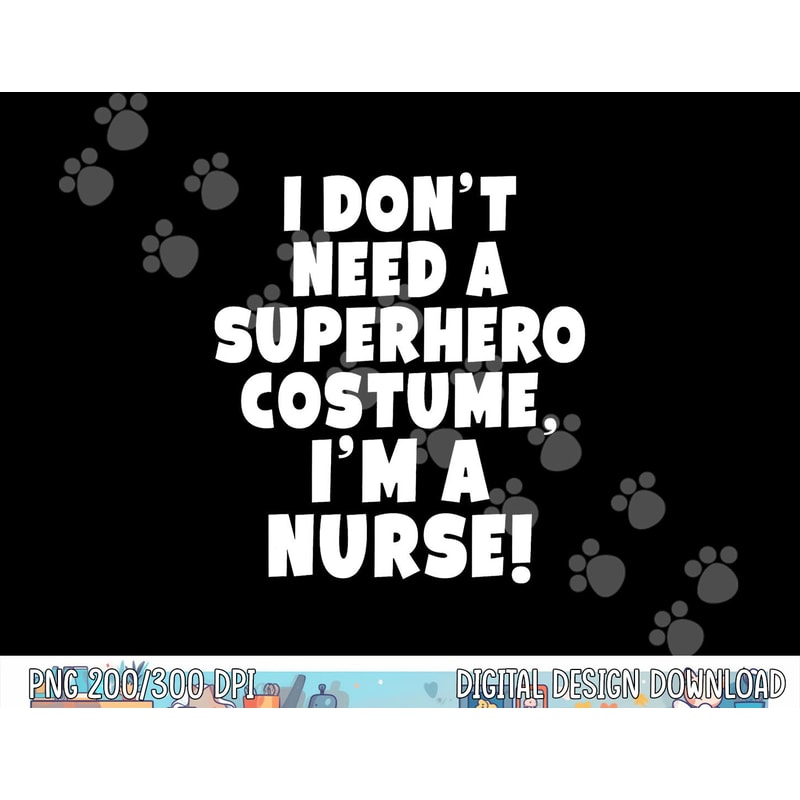 I'm A Nurse Superhero Halloween Gift png,sublimation copy.jpg