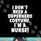 I'm A Nurse Superhero Halloween Gift png,sublimation copy.jpg