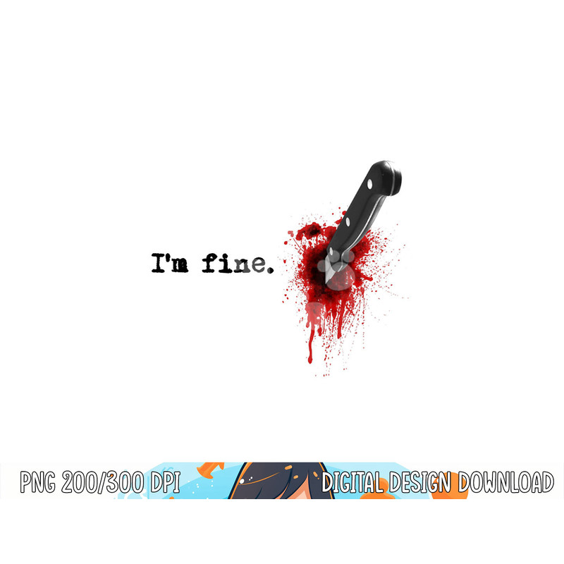 I'm Fine Bloody T shirt copy.jpg