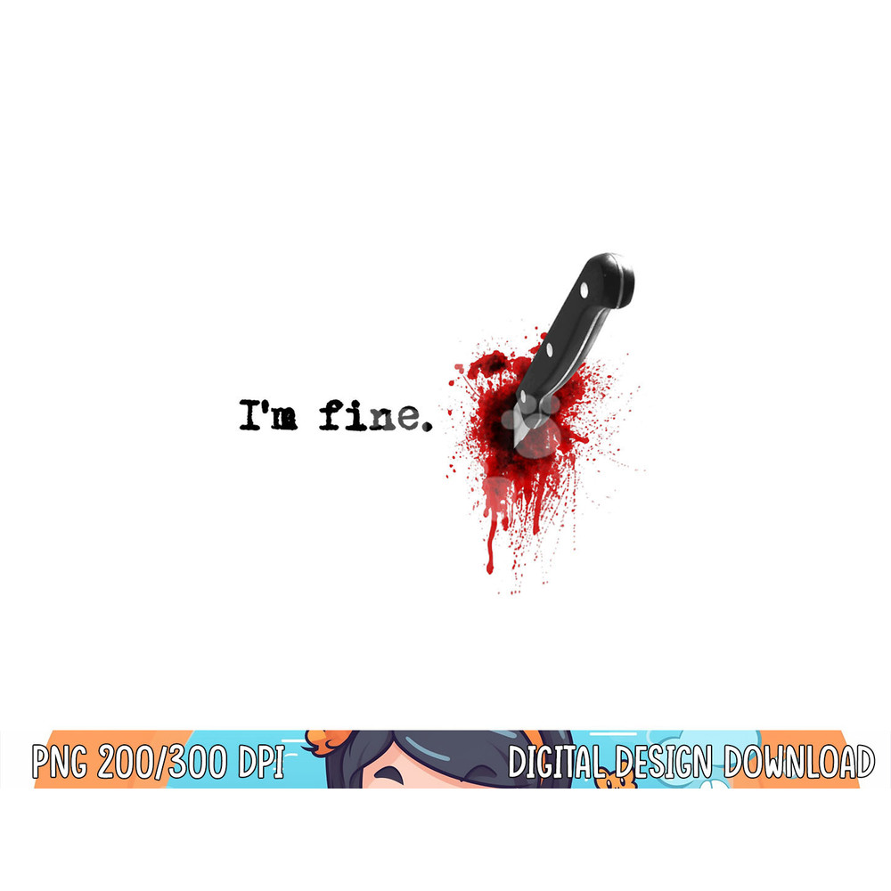 I'm Fine Bloody T shirt copy.jpg