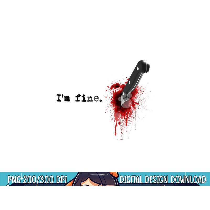 I'm Fine Bloody T shirt copy.jpg