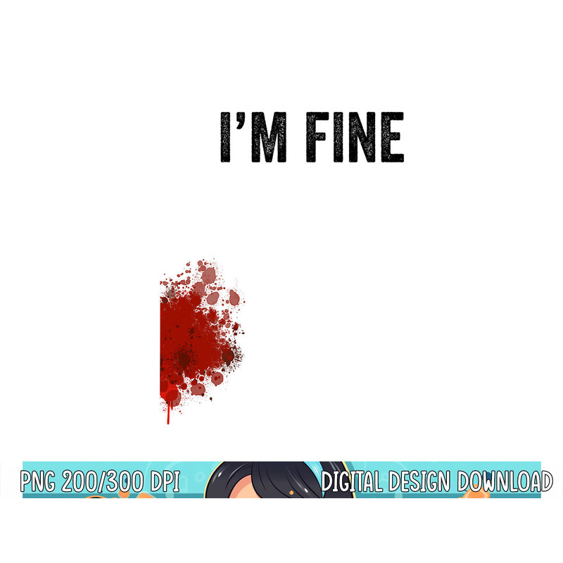 I'm Fine Graphic Zombie Slash Movie Halloween png,sublimation copy.jpg