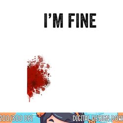 i'm fine graphic zombie slash movie halloween png,sublimation copy