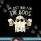 Im Just Here for the Boos Shirt Funny Gift Halloween Ghost png,sublimation copy.jpg