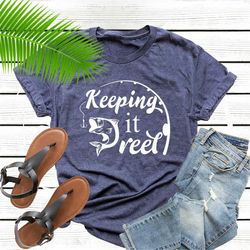keeping it reel shirt, fishing shirt, fisherman shirt, dad fishing shirt, father fishing shirt, fathers day shirt, funny