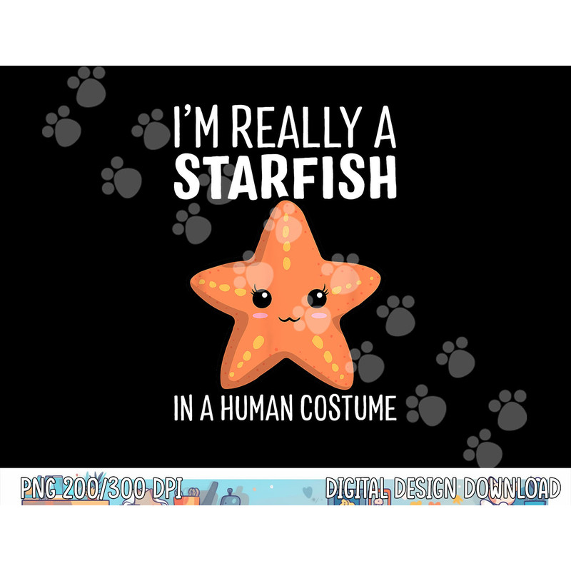 I'm Really A Starfish In A Human Costume Halloween Funny png,sublimation copy.jpg