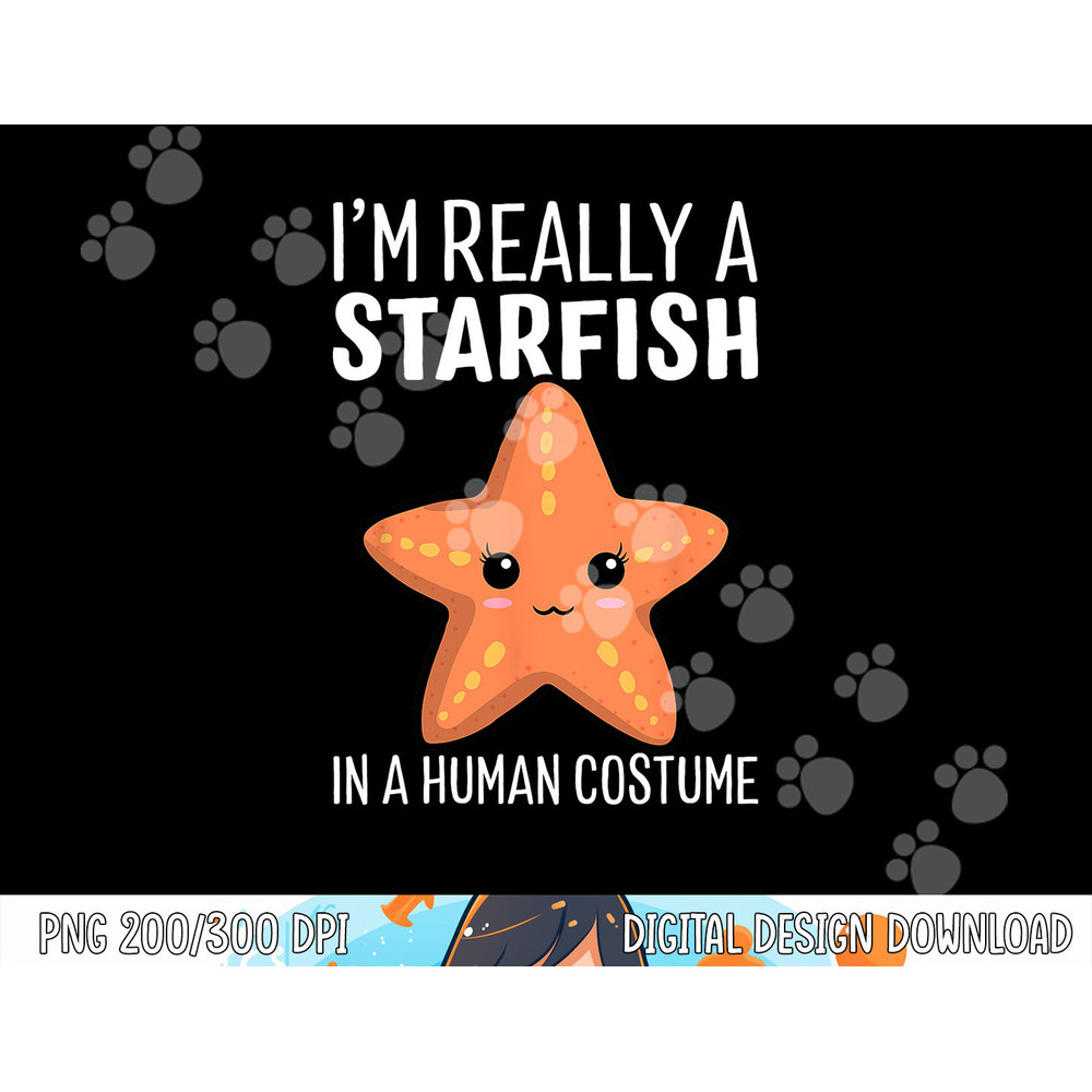 I'm Really A Starfish In A Human Costume Halloween Funny png,sublimation copy.jpg