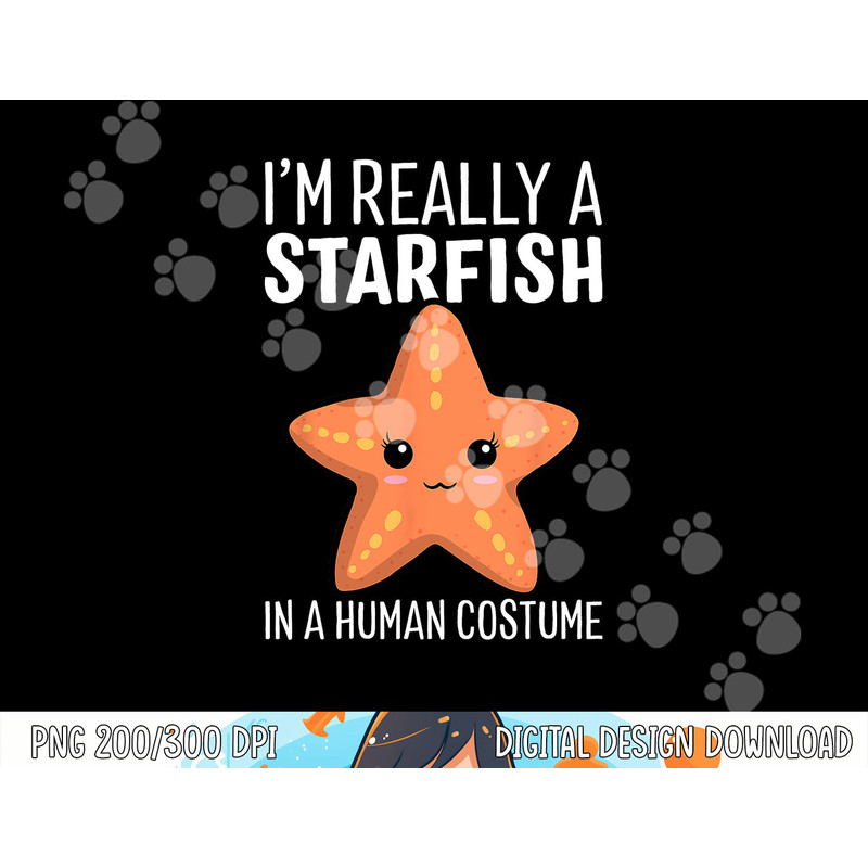 I'm Really A Starfish In A Human Costume Halloween Funny png,sublimation copy.jpg