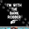 I'm With The Bank Robber Costume Halloween Matching Party png,sublimation copy.jpg