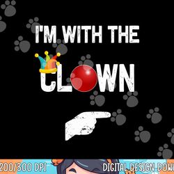 i'm with the clown halloween costumes png,sublimation copy