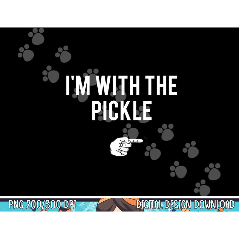 I'm With The Pickle Halloween Costume Party Matching Pickle png,sublimation copy.jpg