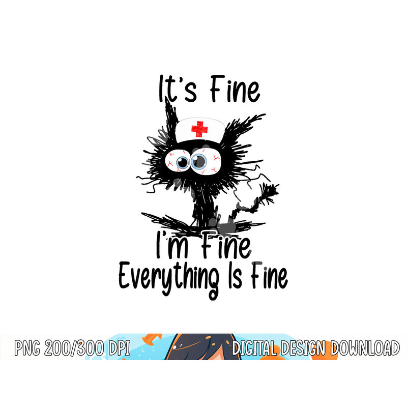 It s Fine I m Fine NURSE S DAY NURSE WEEK Nurse Life Mother png, sublimation copy.jpg