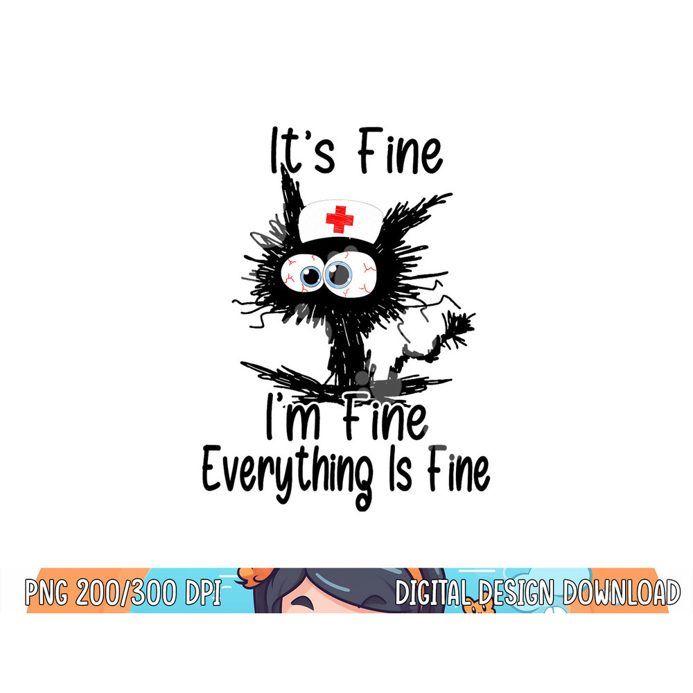 It s Fine I m Fine NURSE S DAY NURSE WEEK Nurse Life Mother png, sublimation copy.jpg