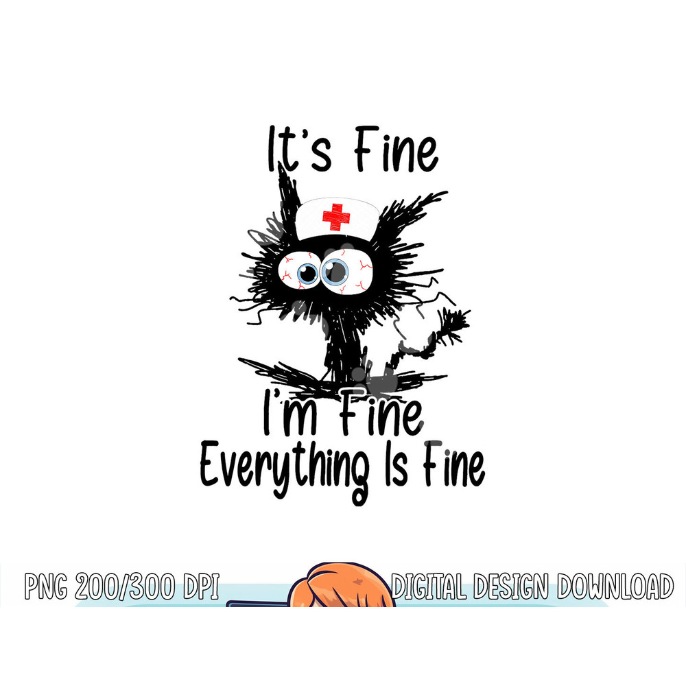 It s Fine I m Fine NURSE S DAY NURSE WEEK Nurse Life Mother png, sublimation copy.jpg