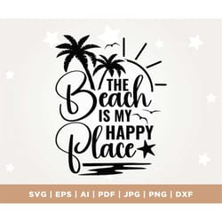 the beach is my happy place svg, beach svg, my happy svg, place svg, commercial use svg, silhouette, summer svg, vacatio