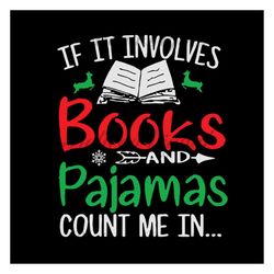 if it involves book and pajamas, back to school svg, back to school shirt, come back to school, book svg, love book, boo