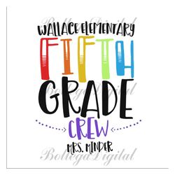 wallace elementary fifth grade crew svg, back to school svg, fifth grade svg, teacher svg, teacher shirt, student svg, s