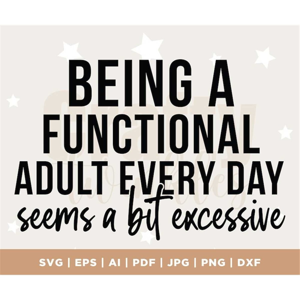 MR-3072023153617-being-a-functional-adult-excessive-svg-png-files-for-cutting-image-1.jpg