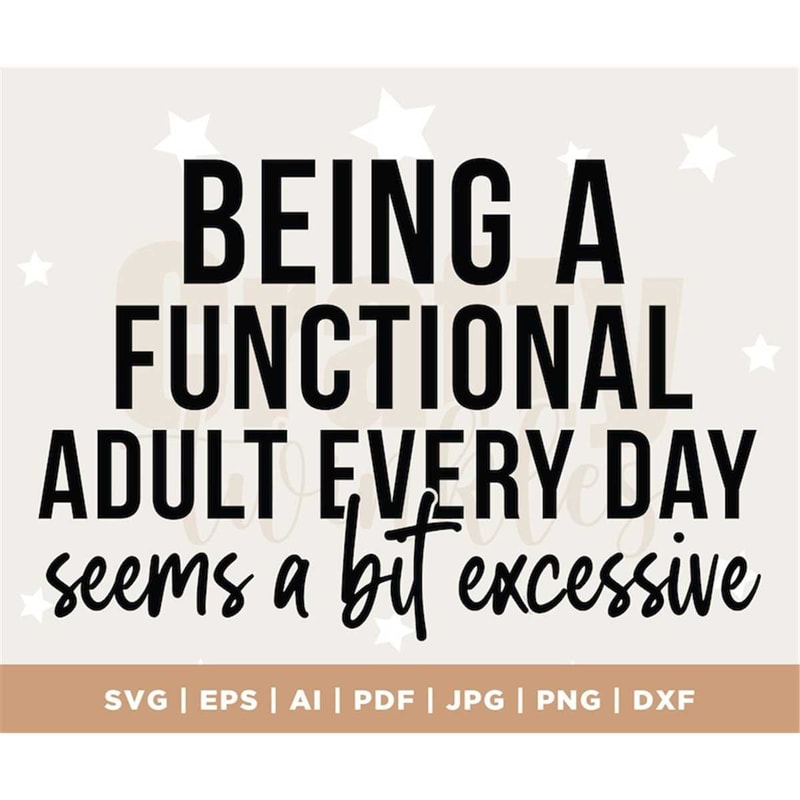 MR-3072023153617-being-a-functional-adult-excessive-svg-png-files-for-cutting-image-1.jpg