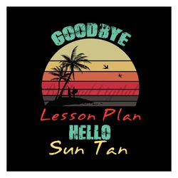 goodbye lesson plan hello sun tan svg files for silhouette, files for cricut, svg, dxf, eps, png instant download