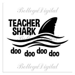teacher shark doo doo doo, teacher svg, school svg, teacher shark svg teacher shark gift, teacher shark shirt, back to s