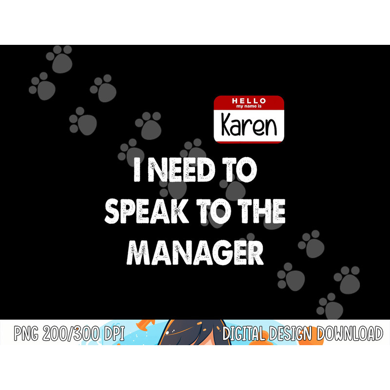Karen Halloween Costume I Need To Speak To The Manager png, sublimation copy.jpg