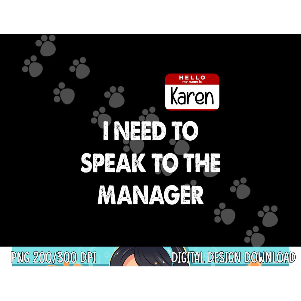 Karen Halloween Costume I Need To Speak To The Manager png, sublimation copy.jpg