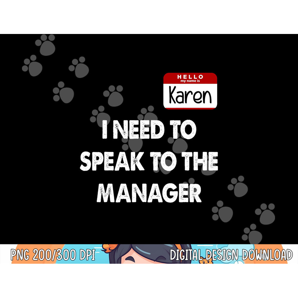 Karen Halloween Costume I Need To Speak To The Manager png, sublimation copy.jpg