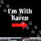 Karen Halloween Costume, I'm With Karen png,sublimation copy.jpg