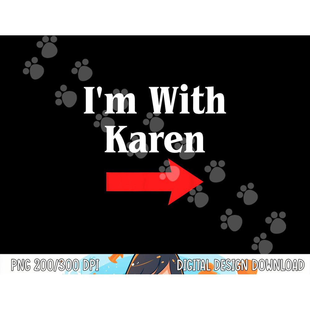 Karen Halloween Costume, I'm With Karen png,sublimation copy.jpg