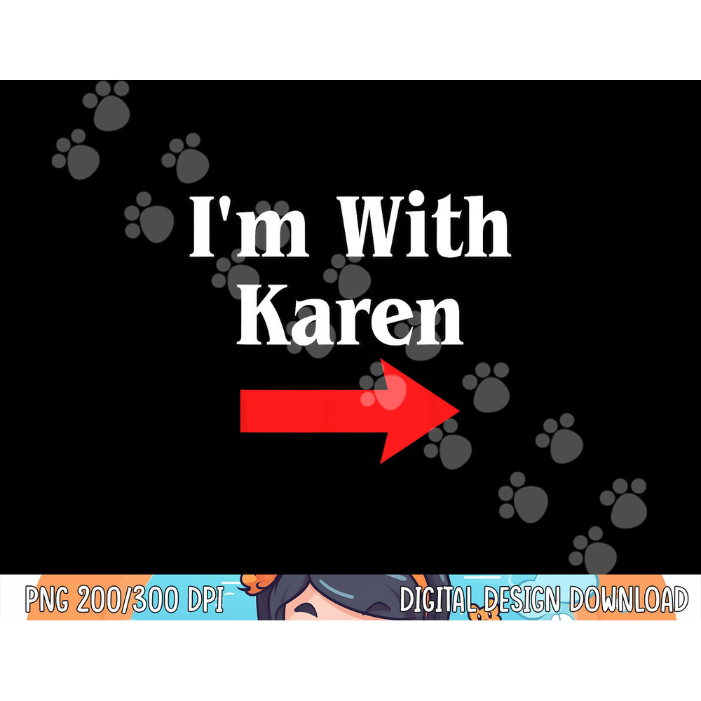 Karen Halloween Costume, I'm With Karen png,sublimation copy.jpg