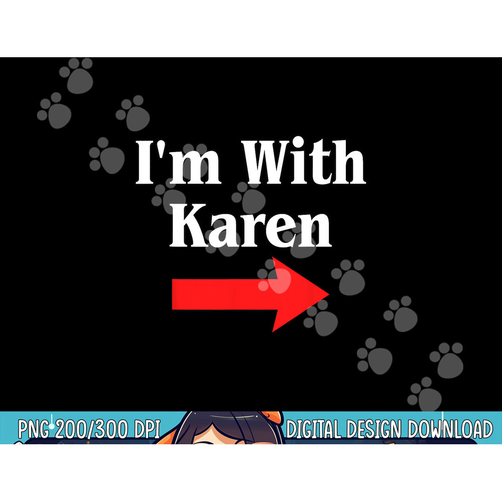 Karen Halloween Costume, I'm With Karen png,sublimation copy.jpg
