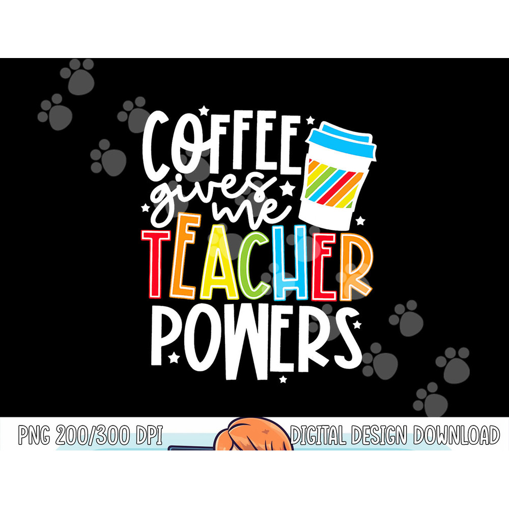 Kid Halloween Costume Coffee Gives Me Teacher Powers png, sublimation copy.jpg