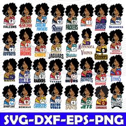 32 Files Black Girl With NFL Teams Bundle Svg, NFL Team Svg, Football Svg, Png, Jpg, Eps