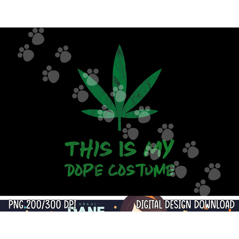 Marijuana Costume Weed Pot CBD This is My Dope Costume Adult png, sublimation copy.jpg