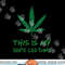 Marijuana Costume Weed Pot CBD This is My Dope Costume Adult png, sublimation copy.jpg