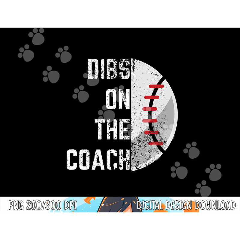 Meme Baseball Dibs On The Coach png, sublimation copy.jpg