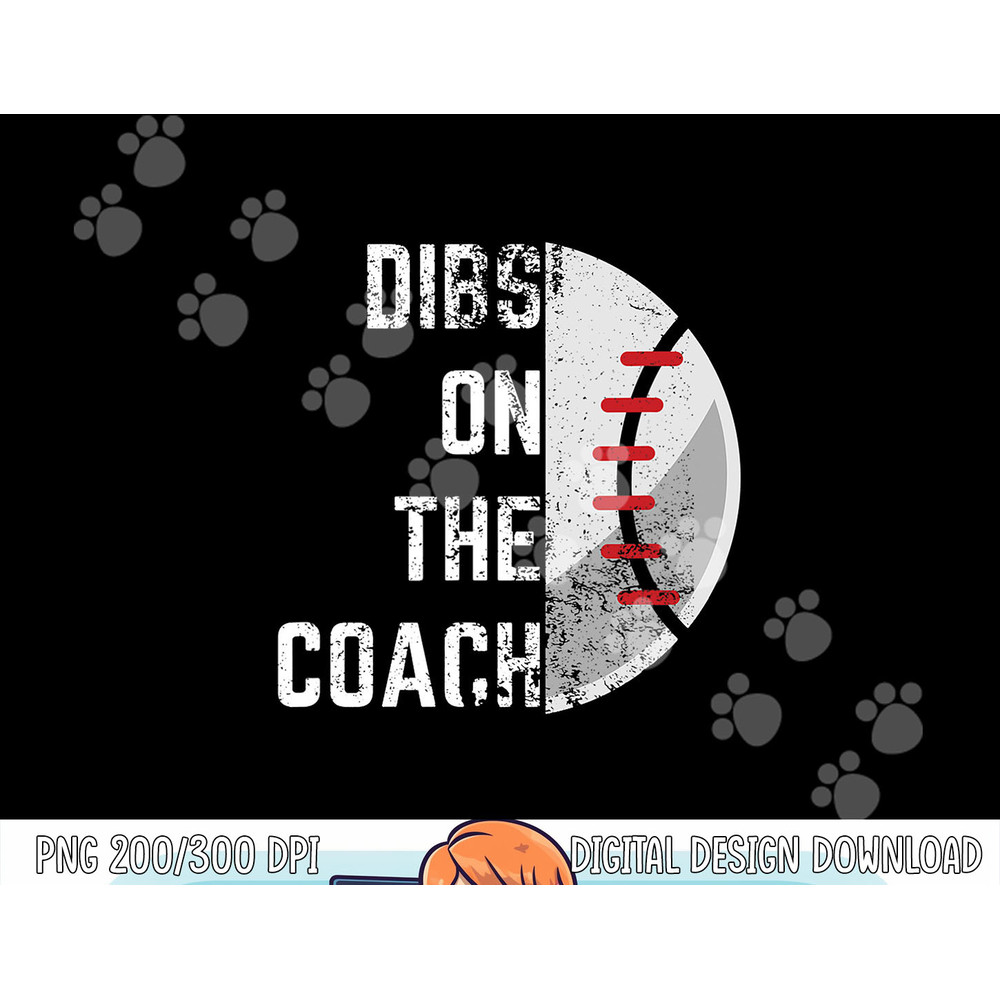 Meme Baseball Dibs On The Coach png, sublimation copy.jpg