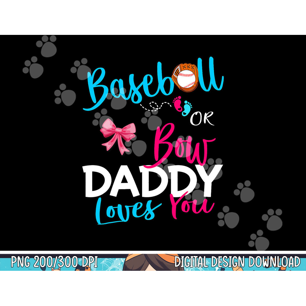 Mens Baseball Gender Reveal Team-Baseball or Bow Daddy Loves You png, sublimation copy.jpg