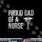 Mens Proud Dad of a Nurse png, sublimation - Nursing RN LPN Dad Tee copy.jpg