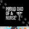 Mens Proud Dad of a Nurse  png, sublimation - Nursing  RN  LPN Dad Tee copy.jpg