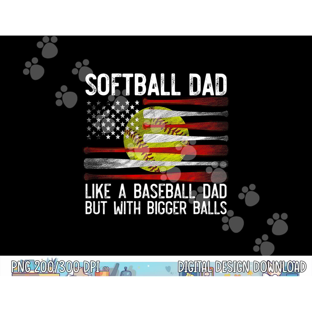 Mens Softball Dad Like A Baseball But With Bigger Balls On Back png, sublimation copy.jpg